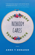 Nobody Cares: Essays - Paperback