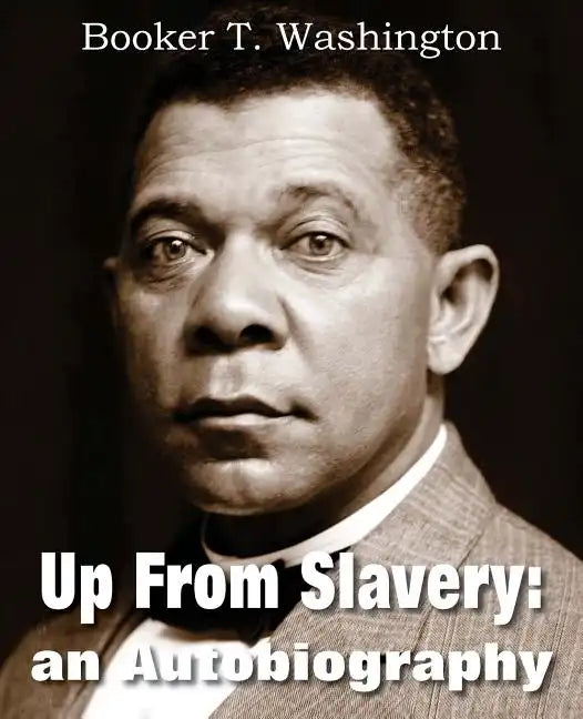Up from Slavery: An Autobiography - Paperback