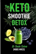 The Keto Smoothie Detox: 10 keto smoothie recipes to help you detox, Lose weight, gain energy & jump start your healthy living. - Paperback