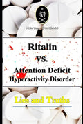 Ritalin VS. Attention Deficit Hyperactivity Disorder - Lies and Truths - Paperback