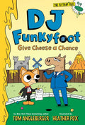 DJ Funkyfoot: Give Cheese a Chance (DJ Funkyfoot #2) - Paperback