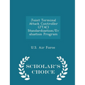 Joint Terminal Attack Controller (JTAC) Standardization/Evaluation Program - Scholar's Choice Edition - Paperback