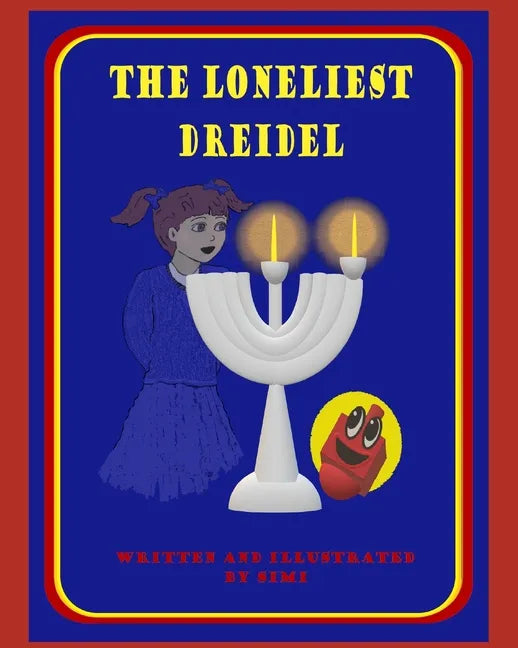The Loneliest Dreidel: A Chanukah Story - Paperback