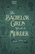 The Bachelor Girl's Guide to Murder: Volume 1 - Paperback