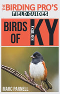 Birds of Kentucky (The Birding Pro's Field Guides) - Paperback