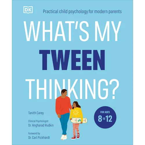 What's My Tween Thinking?: Practical Child Psychology for Modern Parents - Paperback