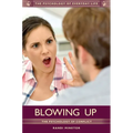 Blowing Up: The Psychology of Conflict - Hardcover