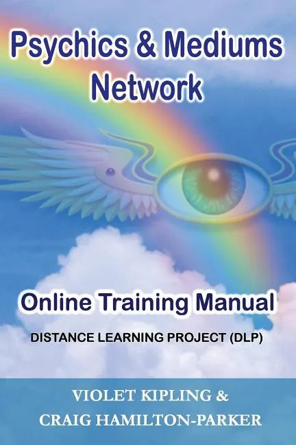 Psychics & Mediums Network - Online Training Manual: Distance Learning Project (DLP) - Paperback