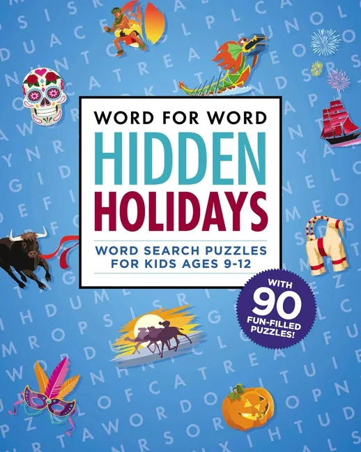 Word for Word: Hidden Holidays: Fun and Festive Word Search Puzzles for Kids Ages 9-12 - Paperback