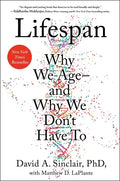 Lifespan: Why We Age--And Why We Don't Have to - Hardcover