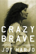 Crazy Brave: A Memoir - Hardcover