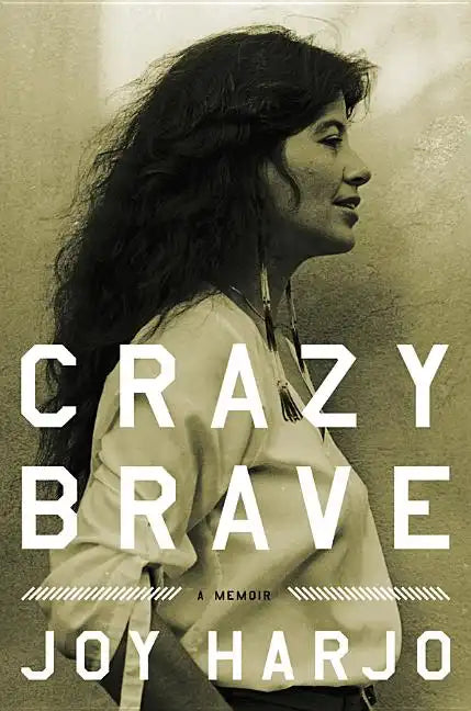 Crazy Brave: A Memoir - Hardcover