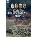Four Zulu War Correspondents & Artists The Personal Experiences of the Campaign by Prior, Fripp, Forbes and Norris-Newman - Hardcover
