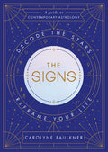 The Signs: Decode the Stars, Reframe Your Life - Hardcover