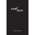 The Game Plan: Your 5 month coaching program to champion high performance habits - Hardcover