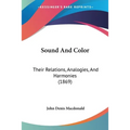 Sound And Color: Their Relations, Analogies, And Harmonies (1869) - Paperback