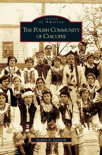 Polish Community of Chicopee - Hardcover