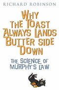 Why the Toast Always Lands Butter Side Down etc - Paperback