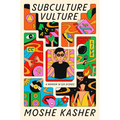 Subculture Vulture: A Memoir in Six Scenes - Hardcover