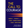 The Call to Courage: Standing Up and Speaking Out Against the Assaults on Democracy, Educators, and Students in America's Schools - Hardcover