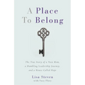 A Place to Belong: The True Story of a Teen Mom, a Humbling Leadership Journey, and a House Called Hope - Paperback