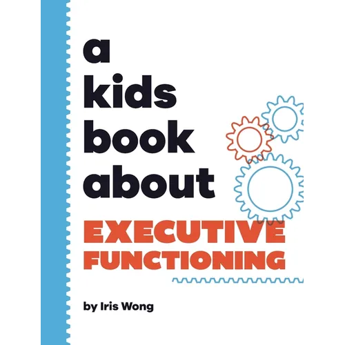 A Kids Book About Executive Functioning - Hardcover