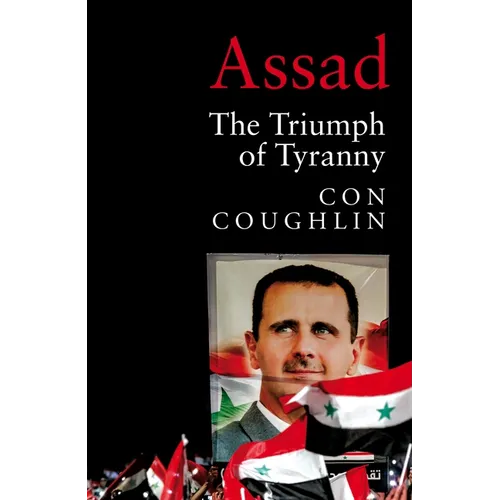 Assad: The Triumph of Tyranny - Hardcover