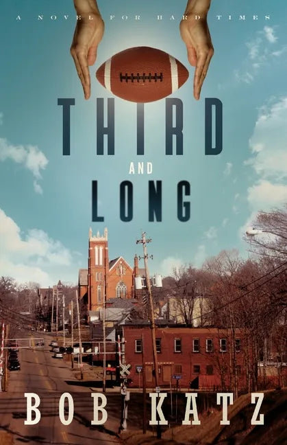 Third and Long: A Novel for Hard Times - Paperback
