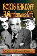 Boris Karloff: A Gentleman's Life - Paperback