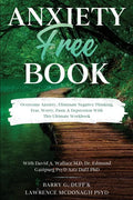 Anxiety-Free Book: Overcome Anxiety, Eliminate Negative Thinking, Fear, Worry, Panic & Depression: With This Ultimate Workbook: David A. - Paperback
