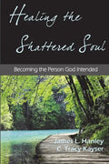 Healing the Shattered Soul - Paperback