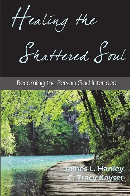 Healing the Shattered Soul - Paperback