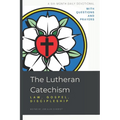 The Lutheran Catechism: Law, Gospel, Discipleship - Paperback