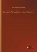 Friedrich Nietzsche in seinen Werken - Paperback
