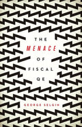 The Menace of Fiscal QE - Paperback