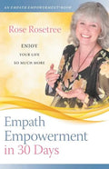 Empath Empowerment in 30 Days: Enjoy Your Life So Much More! - Paperback