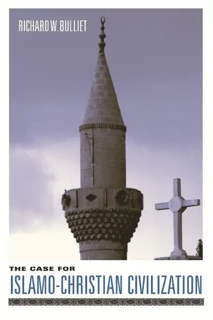 The Case for Islamo-Christian Civilization - Paperback