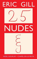 Twenty-Five Nudes: Engraved by Eric Gill, with an introduction - Hardcover