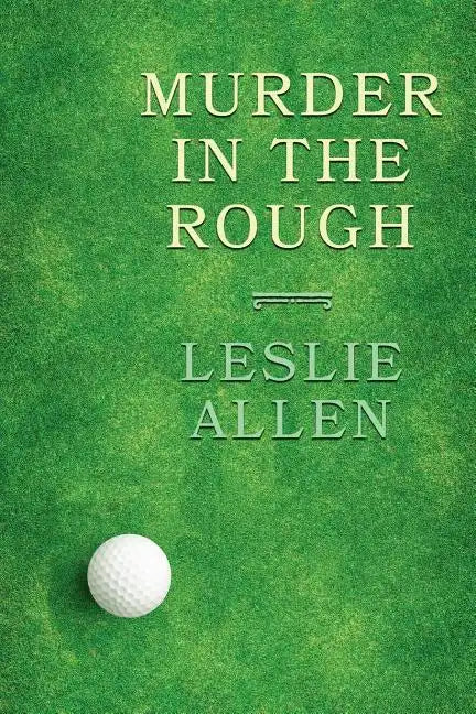 Murder in the Rough: (A Golden-Age Mystery Reprint) - Paperback