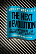 The Next Revolution: Popular Assemblies and the Promise of Direct Democracy - Paperback