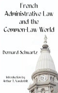 French Administrative Law and the Common-Law World - Hardcover