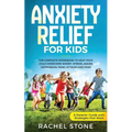 Anxiety Relief for Kids: The Complete Workbook to Help Your Child Overcome Worry, Stress, Anger, Depression, Panic Attacks, and Fear (A Parent' - Paperback