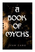 A Book of Myths: Folklore Tales & Legends From Around the World - Paperback