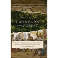 I Was Born in the Forest: A Traveler's Guide to Quilombos, the Citadels of African Resistance to Slavery in Portuguese America, and a Story of Black S - Hardcover