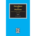 Cavaliers and Pioneers: Abstracts of Virginia Land Patents and Grants, 1623-1666. - Paperback