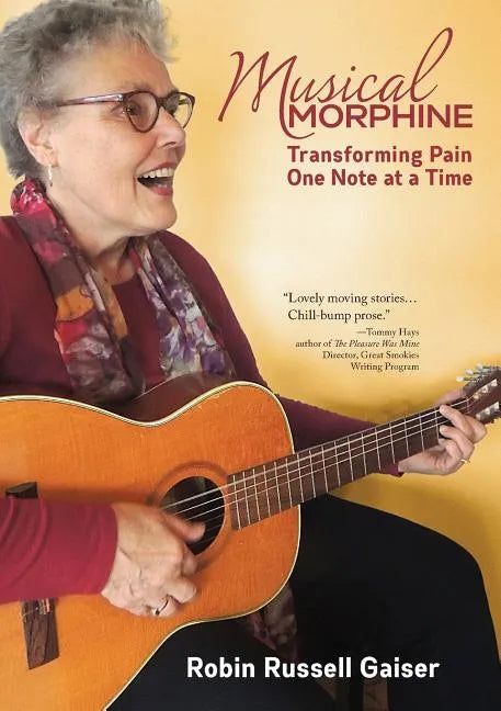 Musical Morphine: Transforming Pain One Note at a Time - Paperback