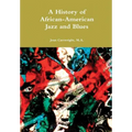 A History of African-American Jazz and Blues - Hardcover