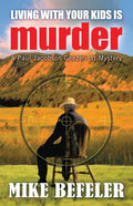 Living With Your Kids is Murder - Paperback