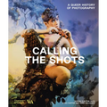 Calling the Shots: A Queer History of Photography - Hardcover