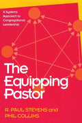The Equipping Pastor: A Systems Approach to Congregational Leadership - Paperback